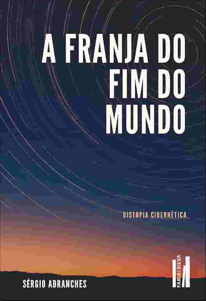 A Franja do fim do Mundo: Distopia Cibernética