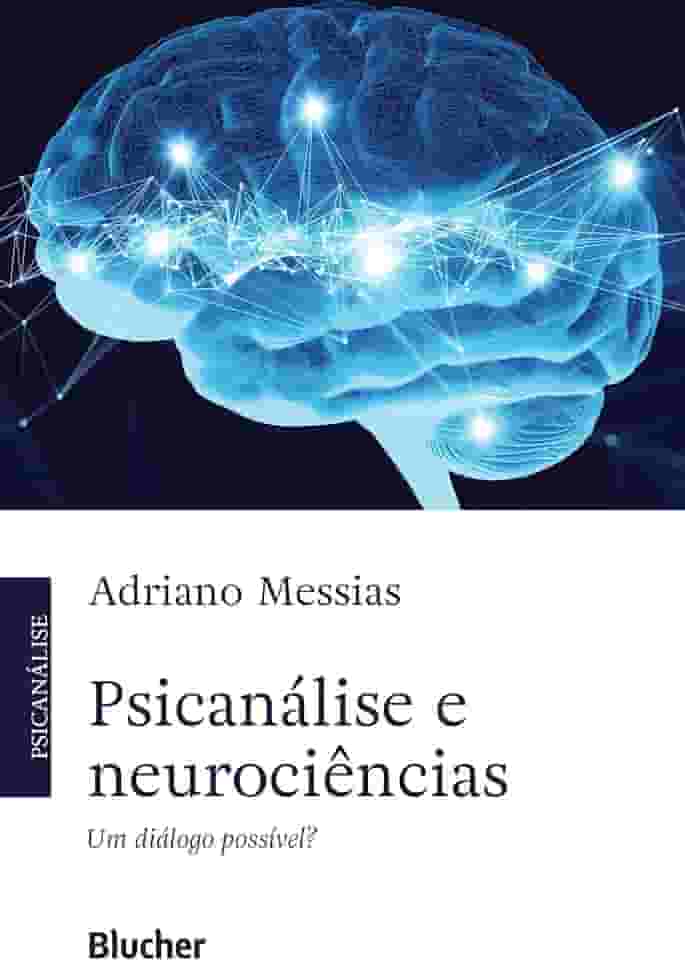 Psicanálise e Neurociências: um Diálogo Possível?
