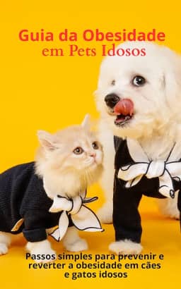 Guia da Obesidade em Pets Idosos : Passos simples para prevenir e reverter a obesidade em cães e gatos idosos (Guia do Tutor)