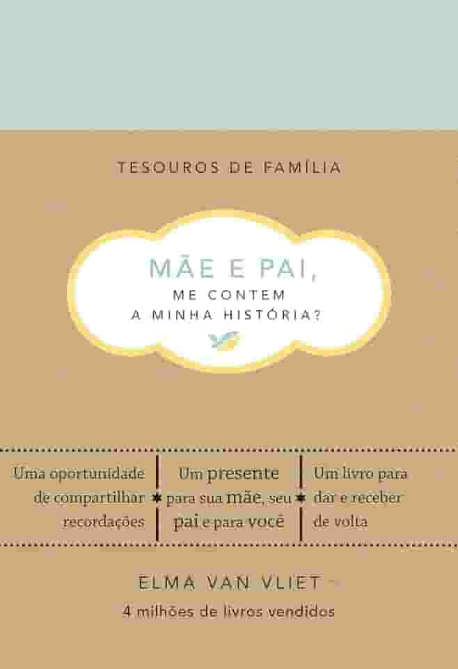 Mãe e pai, me contem a minha história? (Tesouros de família): Um livro para dar e receber de volta