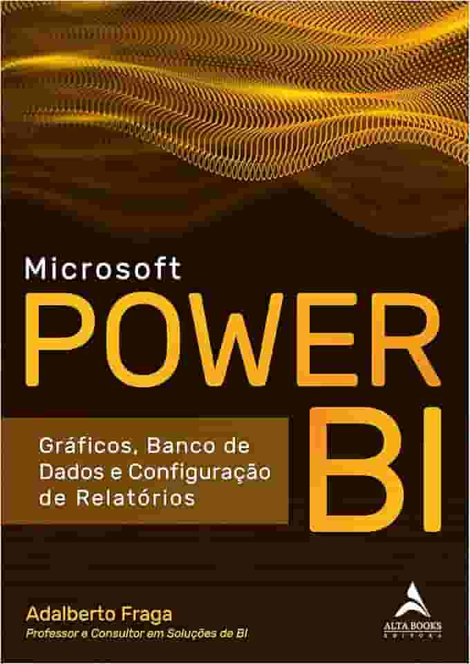 Microsoft Power BI: Gráficos, Banco de Dados e Configuração de Relatórios