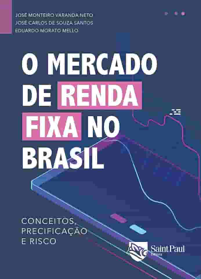 O Mercado de Renda Fixa no Brasil: Conceitos, Precificação e Risco