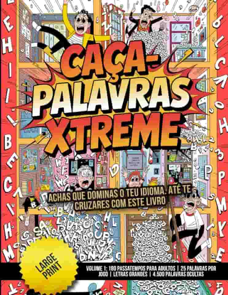 Caça-Palavras Xtreme – Volume 1: 180 Passatempos para Adultos | 25 Palavras por Jogo | Letras Grandes | 4.500 Palavras Ocultas: Achas que dominas o teu idioma. Até te cruzares com este livro.