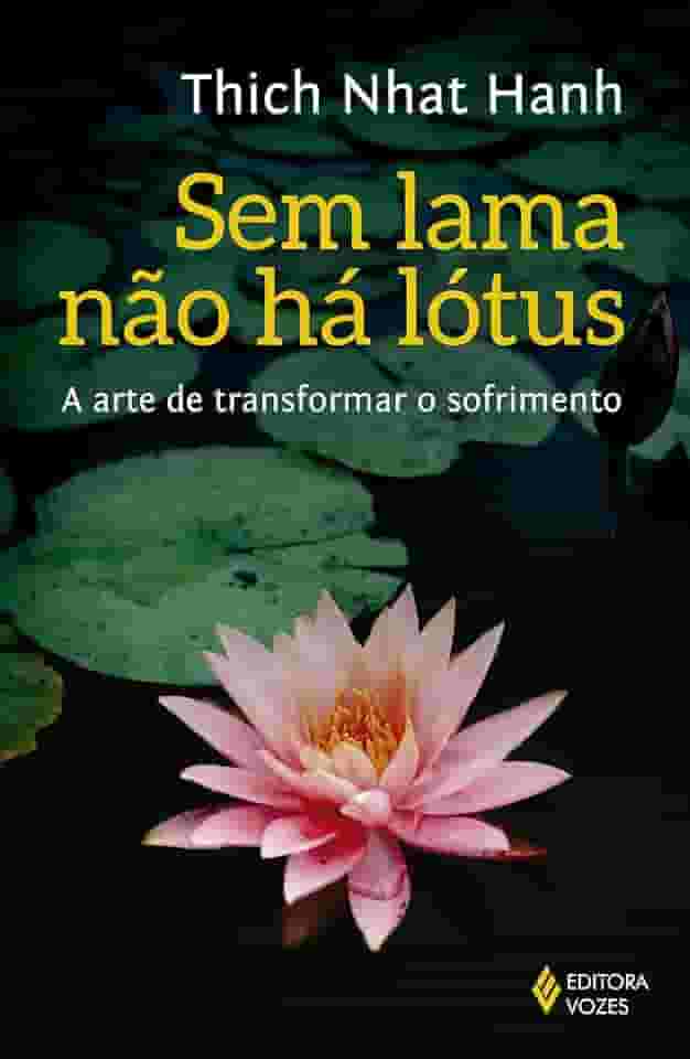 Sem lama não há lotus: A arte de transformar o sofrimento