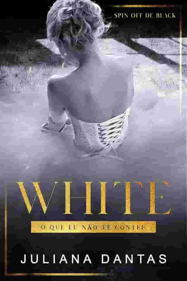 White - O que eu não te contei: Spin-off de Black