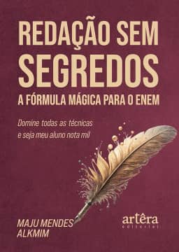 Redação sem Segredos: A Fórmula Mágica para o Enem – Domine Todas as Técnicas e Seja meu Aluno Nota Mil