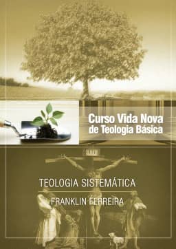 Curso Vida Nova de Teologia Básica - Vol. 7 - Teologia Sistemática